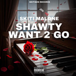Shawty Want 2 Go