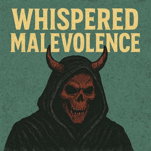 Whispered Malevolence