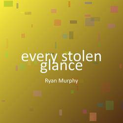 every stolen glance