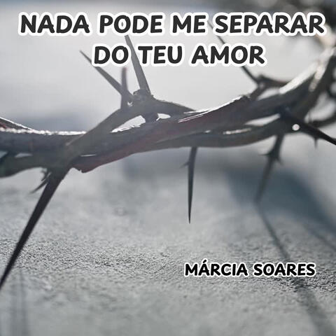 Nada pode me separar do Teu amor