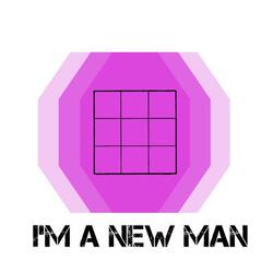I’m A New Man