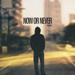 Now Or Never