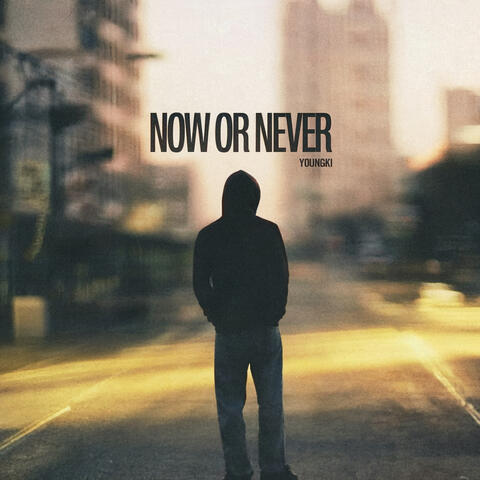 Now Or Never