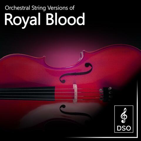 Orchestral String Versions of Royal Blood