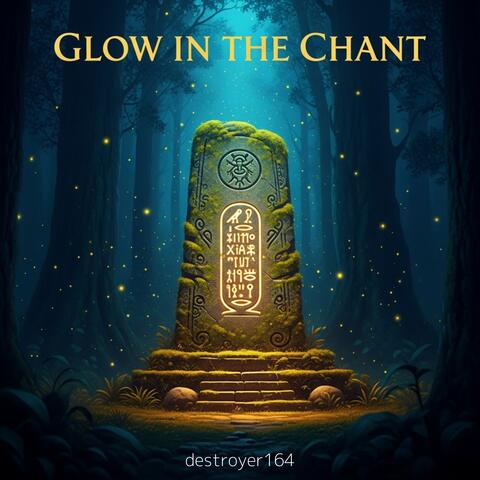 Glow in the Chant