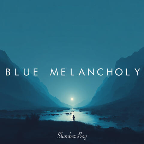 Blue Melancholy