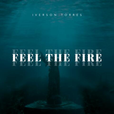 Feel The Fire