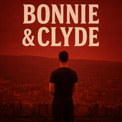 Bonnie & Clyde