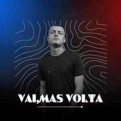 Vai, Mas Volta