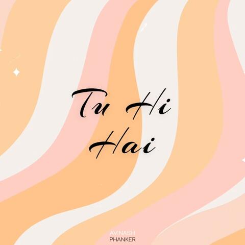Tu Hi Hai