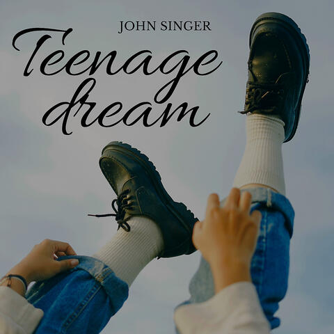 TEENAGE DREAM