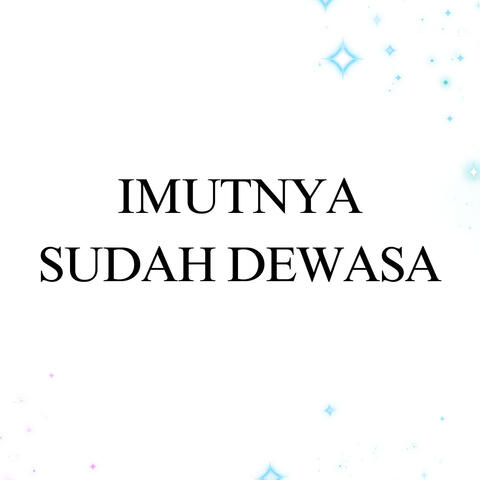 Imutnya Sudah Dewasa