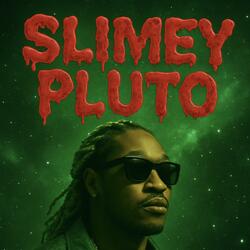 Slimeÿ PLUTØ