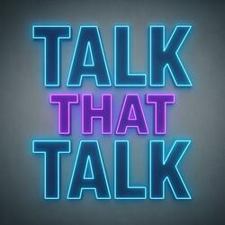 Talk That Talk