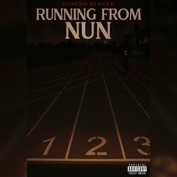 Running From Nun