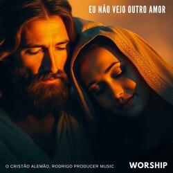 Eu Não Vejo Outro Amor (Worship)