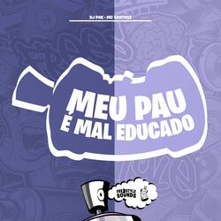Meu Pau É Mal Educado