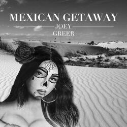 Mexican Getaway