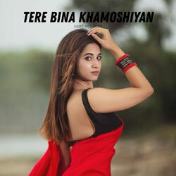 Tere Bina Khamoshiyan