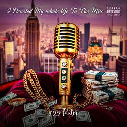 I Devoted My. Whole Life To The Mic