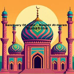 Sanctuary Of Light - Masjidil Al-Haram