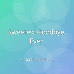 Sweetest Goodbye Ever