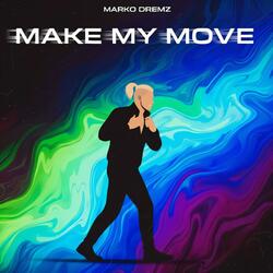 make my move