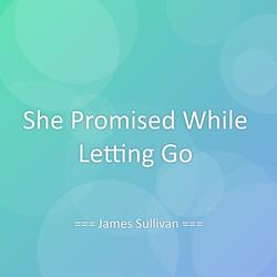 She Promised While Letting Go