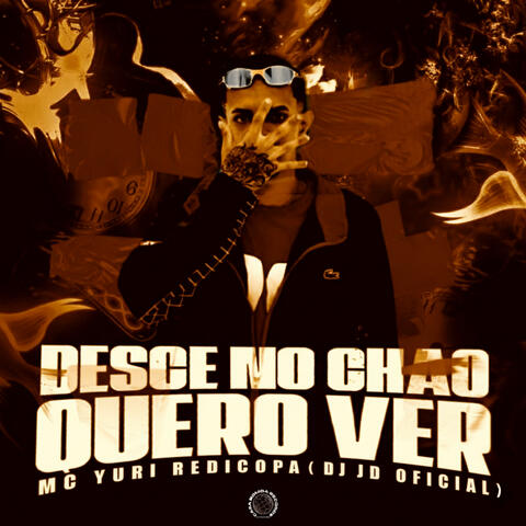 DESCE NO CHAO QUERO VER