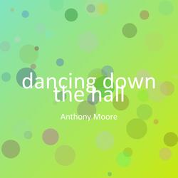 dancing down the hall