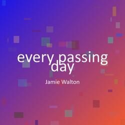 every passing day