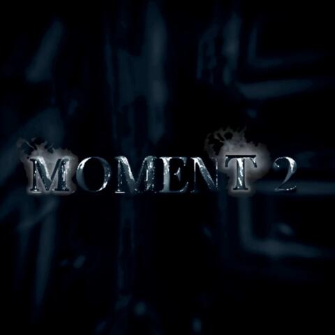 MOMENT 2