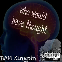 Who Would Have Thought