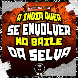 A ÍNDIA QUER SE ENVOLVER NO BAILE DA SELVA