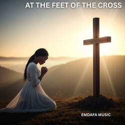 At The Feet Of The Cross