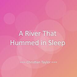 A River That Hummed in Sleep