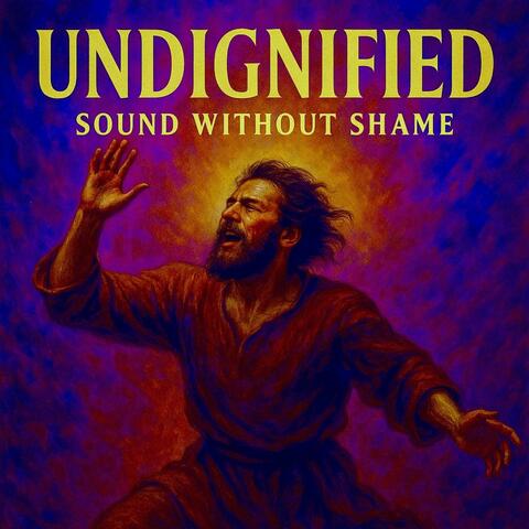 Undignified: Sound Without Shame - Prophetic Instrumentals