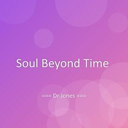 Soul Beyond Time