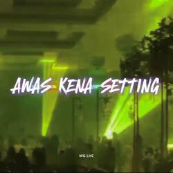 Awas Kena Setting
