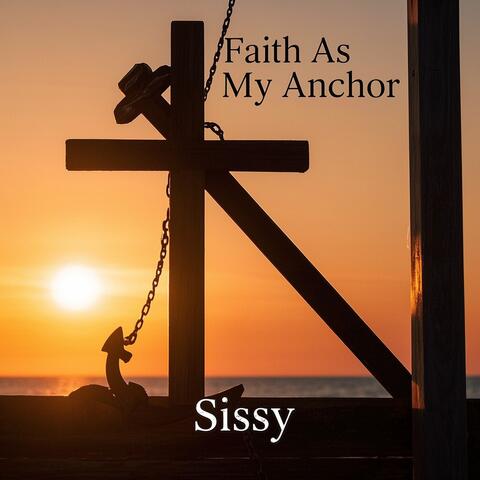 Faith As My Anchor