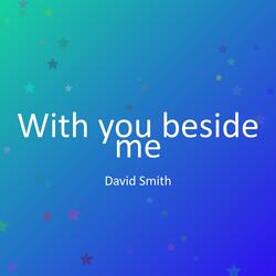 With you beside me