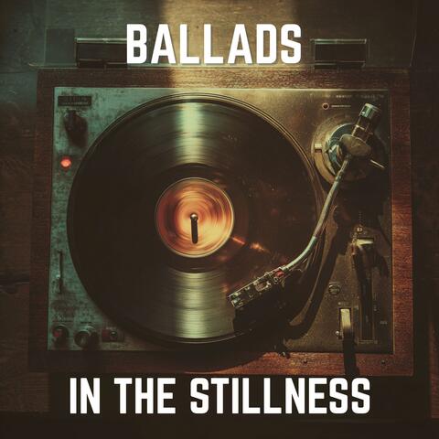 Ballads in the Stillness