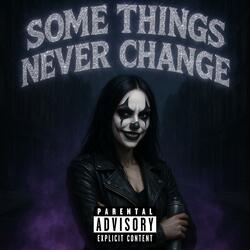 SOME THINGS NEVER CHANGE