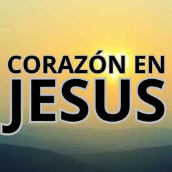CORAZÓN EN JESUS