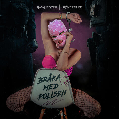 BRÅKA MED POLISEN