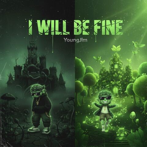 I Will Be Fine