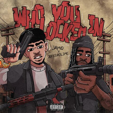 Who You Locked In