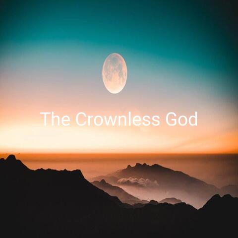 The Crownless God