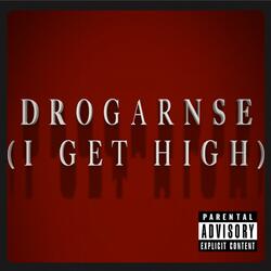 Drogarnse (I Get High)