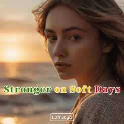 Stronger on Soft Days